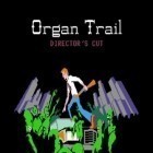 Med den aktuella spel Voxel Farm Island - Dream Island för Android ladda ner gratis Organ trail: Director's cut till den andra mobiler eller surfplattan.