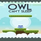 Med den aktuella spel Max gentlemen för Android ladda ner gratis Owl can't sleep till den andra mobiler eller surfplattan.