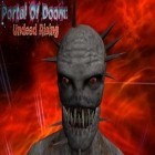 Med den aktuella spel Hero TD: Ancient continent för Android ladda ner gratis Portal of doom: Undead rising till den andra mobiler eller surfplattan.