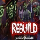 Med den aktuella spel Farm Invasion USA för Android ladda ner gratis Rebuild: Gangs of Deadsville till den andra mobiler eller surfplattan.