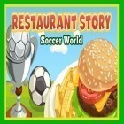 Med den aktuella spel Savior saga: Idle RPG för Android ladda ner gratis Restaurant story: Soccer world till den andra mobiler eller surfplattan.