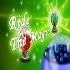 Med den aktuella spel 2048 plus för Android ladda ner gratis Ride The Magic till den andra mobiler eller surfplattan.