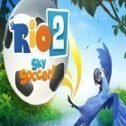 Med den aktuella spel Legendary warrior för Android ladda ner gratis Rio 2: Sky Soccer! till den andra mobiler eller surfplattan.
