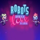 Med den aktuella spel 3D Winter Game Fantasy för Android ladda ner gratis Robots need love too till den andra mobiler eller surfplattan.