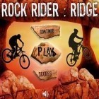 Med den aktuella spel Blade master för Android ladda ner gratis Rock Rider: Ridge till den andra mobiler eller surfplattan.