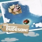 Med den aktuella spel Pac-Man: Championship edition för Android ladda ner gratis Save Britney Dudeson! till den andra mobiler eller surfplattan.