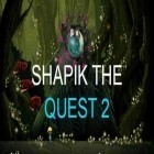 Med den aktuella spel Hotel Insanity för Android ladda ner gratis Shapik: The quest 2 till den andra mobiler eller surfplattan.