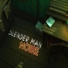 Med den aktuella spel Snake för Android ladda ner gratis Slender man: Noire till den andra mobiler eller surfplattan.