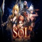 Med den aktuella spel Cordy Sky för Android ladda ner gratis SOL: Stone of life EX till den andra mobiler eller surfplattan.