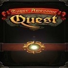 Med den aktuella spel Innfinity för Android ladda ner gratis Super awesome quest till den andra mobiler eller surfplattan.