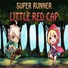 Med den aktuella spel Rock hero för Android ladda ner gratis Super runner: Little red cap till den andra mobiler eller surfplattan.
