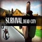 Med den aktuella spel Tiny hope för Android ladda ner gratis Survival: Dead city till den andra mobiler eller surfplattan.