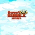 Med den aktuella spel Emporea för Android ladda ner gratis Sweet bubble story till den andra mobiler eller surfplattan.
