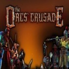 Med den aktuella spel Hero of empire: Battle clash för Android ladda ner gratis The orcs crusade till den andra mobiler eller surfplattan.