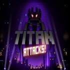 Med den aktuella spel Galaxy on fire: Alliances för Android ladda ner gratis Titan attacks! till den andra mobiler eller surfplattan.