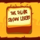 Med den aktuella spel Cyber glyde för Android ladda ner gratis Tok Dalang: Shadow legend till den andra mobiler eller surfplattan.