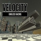 Med den aktuella spel Frog Volley beta för Android ladda ner gratis Velocity: Endless racing till den andra mobiler eller surfplattan.