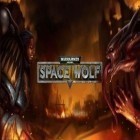 Med den aktuella spel Slow Racer för Android ladda ner gratis Warhammer 40000: Space wolf till den andra mobiler eller surfplattan.