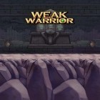 Med den aktuella spel Pet Fair Village för Android ladda ner gratis Weak warrior till den andra mobiler eller surfplattan.