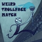 Med den aktuella spel Hiversaires för Android ladda ner gratis Weird Trollface match: Odd! till den andra mobiler eller surfplattan.