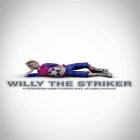 Med den aktuella spel Panic Flight för Android ladda ner gratis Willy the striker: Soccer till den andra mobiler eller surfplattan.