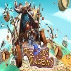 Med den aktuella spel Blood gate: Age of alchemy för Android ladda ner gratis Wizards and wagons till den andra mobiler eller surfplattan.