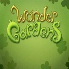 Med den aktuella spel Grim legends: The forsaken bride för Android ladda ner gratis Wonder gardens till den andra mobiler eller surfplattan.