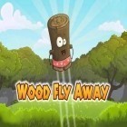 Med den aktuella spel 250k slices för Android ladda ner gratis Wood fly away till den andra mobiler eller surfplattan.