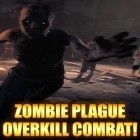 Med den aktuella spel Pinball Classic för Android ladda ner gratis Zombie plague: Overkill combat! till den andra mobiler eller surfplattan.