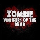 Med den aktuella spel Hotel Mogul för Android ladda ner gratis Zombie: Whispers of the dead till den andra mobiler eller surfplattan.