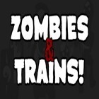 Med den aktuella spel Punch my head för Android ladda ner gratis Zombies & Trains! till den andra mobiler eller surfplattan.