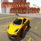 Med den aktuella spel Candy adventure för Android ladda ner gratis City road: Super car till den andra mobiler eller surfplattan.