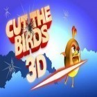 Med den aktuella spel Best monster truck climb up för Android ladda ner gratis Cut the Birds 3D till den andra mobiler eller surfplattan.