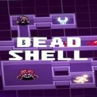 Med den aktuella spel Another world: 20th anniversary edition för Android ladda ner gratis Dead shell till den andra mobiler eller surfplattan.