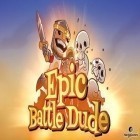Med den aktuella spel Rhino rush: Stampede för Android ladda ner gratis Epic Battle Dude till den andra mobiler eller surfplattan.