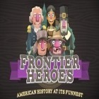 Med den aktuella spel Battleship 2 för Android ladda ner gratis Frontier heroes: American history at its funnest till den andra mobiler eller surfplattan.