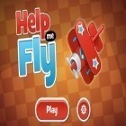 Med den aktuella spel Planes: Fire and rescue för Android ladda ner gratis Help Me Fly till den andra mobiler eller surfplattan.