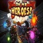 Med den aktuella spel Honey Battle - Bears vs Bees för Android ladda ner gratis Oh my heroes! till den andra mobiler eller surfplattan.