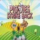 Med den aktuella spel Garbage hero för Android ladda ner gratis Piggies Strike Back till den andra mobiler eller surfplattan.
