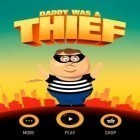 Med den aktuella spel Run fast, run! för Android ladda ner gratis Daddy Was A Thief till den andra mobiler eller surfplattan.