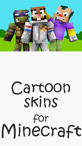 Ladda ner Cartoon skins for Minecraft MCPE till Android gratis.