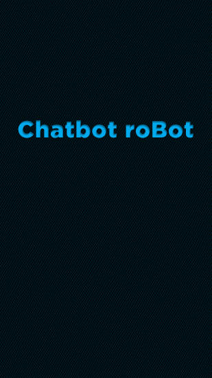 Ladda ner Chatbot: Robot till Android gratis.
