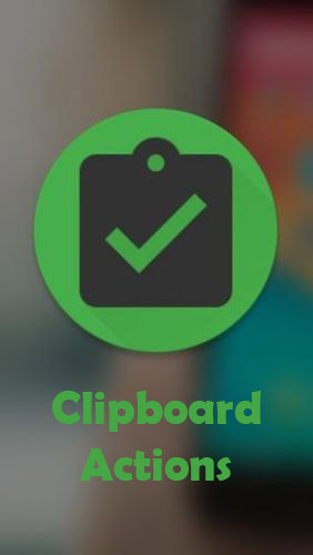 Clipboard actions gratis appar att ladda ner på Android-mobiler och surfplattor.