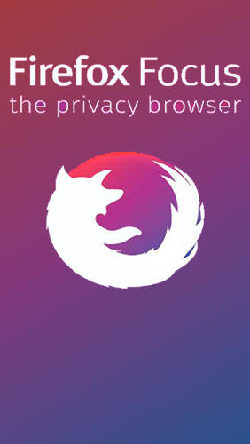 Ladda ner Firefox focus: The privacy browser till Android gratis.