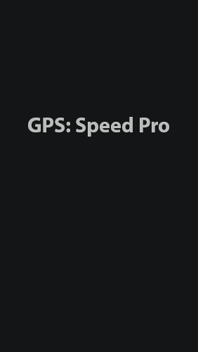 GPS: Speed Pro gratis appar att ladda ner på Android 2.3. .a.n.d. .h.i.g.h.e.r mobiler och surfplattor.