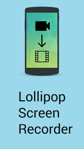 Ladda ner Lollipop screen recorder till Android gratis.