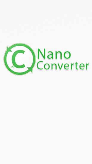 Ladda ner Nano Converter till Android gratis.