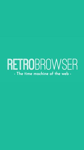 Ladda ner RetroBrowser - Time machine till Android gratis.
