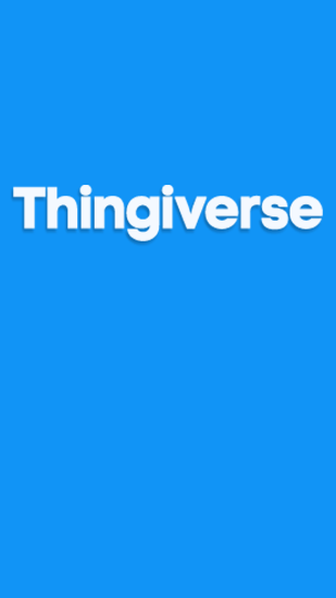 Thingiverse gratis appar att ladda ner på Android-mobiler och surfplattor.