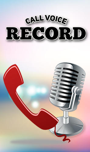 Ladda ner Call voice record till Android gratis.